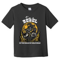 I’M A Rebel In The Realm Of Bold Ideas Funny Design Toddler T-Shirt