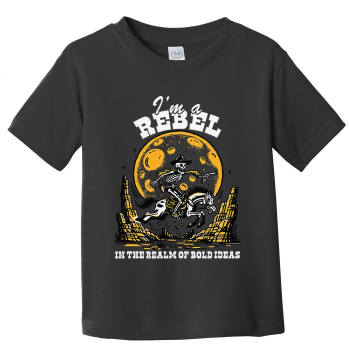 I’M A Rebel In The Realm Of Bold Ideas Funny Design Toddler T-Shirt