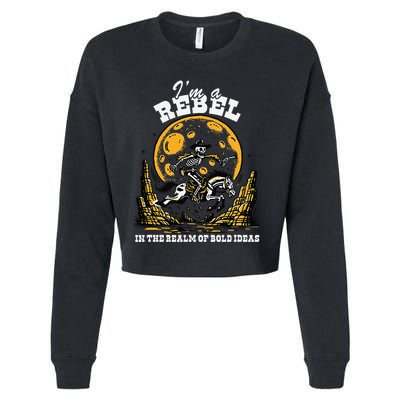I’M A Rebel In The Realm Of Bold Ideas Funny Design Cropped Pullover Crew