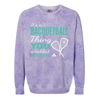 It's a racquetball thing you wouldn't understand funny quote Colorblast Crewneck Sweatshirt