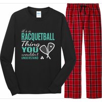 It's a racquetball thing you wouldn't understand funny quote Long Sleeve Pajama Set