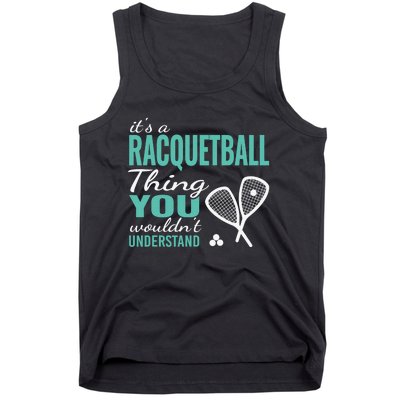 It's a racquetball thing you wouldn't understand funny quote Tank Top