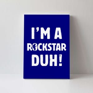 Im A Rockstar Duh Easy Halloween And Christmas Gift Canvas