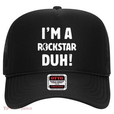 IM A Rockstar Duh Easy Halloween And Christmas Gift High Crown Mesh Back Trucker Hat