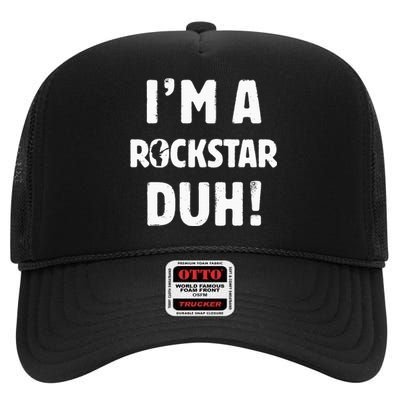 IM A Rockstar Duh Easy Halloween And Christmas Gift High Crown Mesh Back Trucker Hat