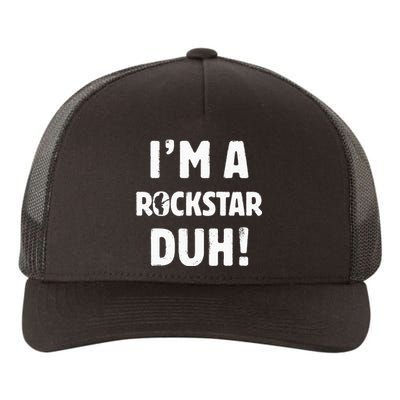 IM A Rockstar Duh Easy Halloween And Christmas Gift Yupoong Adult 5-Panel Trucker Hat