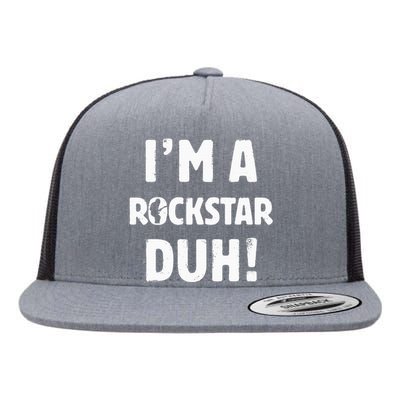 IM A Rockstar Duh Easy Halloween And Christmas Gift Flat Bill Trucker Hat