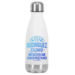 Its A Rodriguez Thing You Wouldnt Understand Surname Cute Gift Stainless Steel Insulated Water Bottle