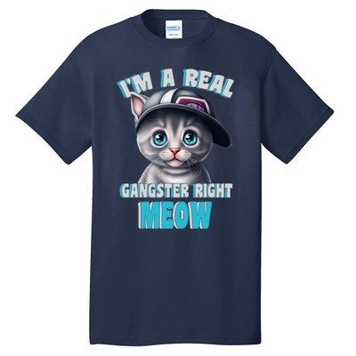 I'm A Real Gangster Right Meow Cute Kitten Tall T-Shirt