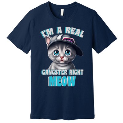 I'm A Real Gangster Right Meow Cute Kitten Premium T-Shirt