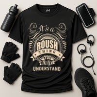 ItS A Roush Thing You WouldnT Understand Gifts Cooling Performance Crew T-Shirt