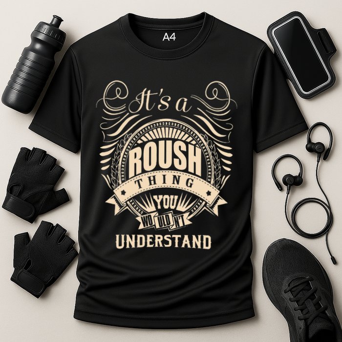 ItS A Roush Thing You WouldnT Understand Gifts Cooling Performance Crew T-Shirt