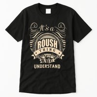 ItS A Roush Thing You WouldnT Understand Gifts Tall T-Shirt