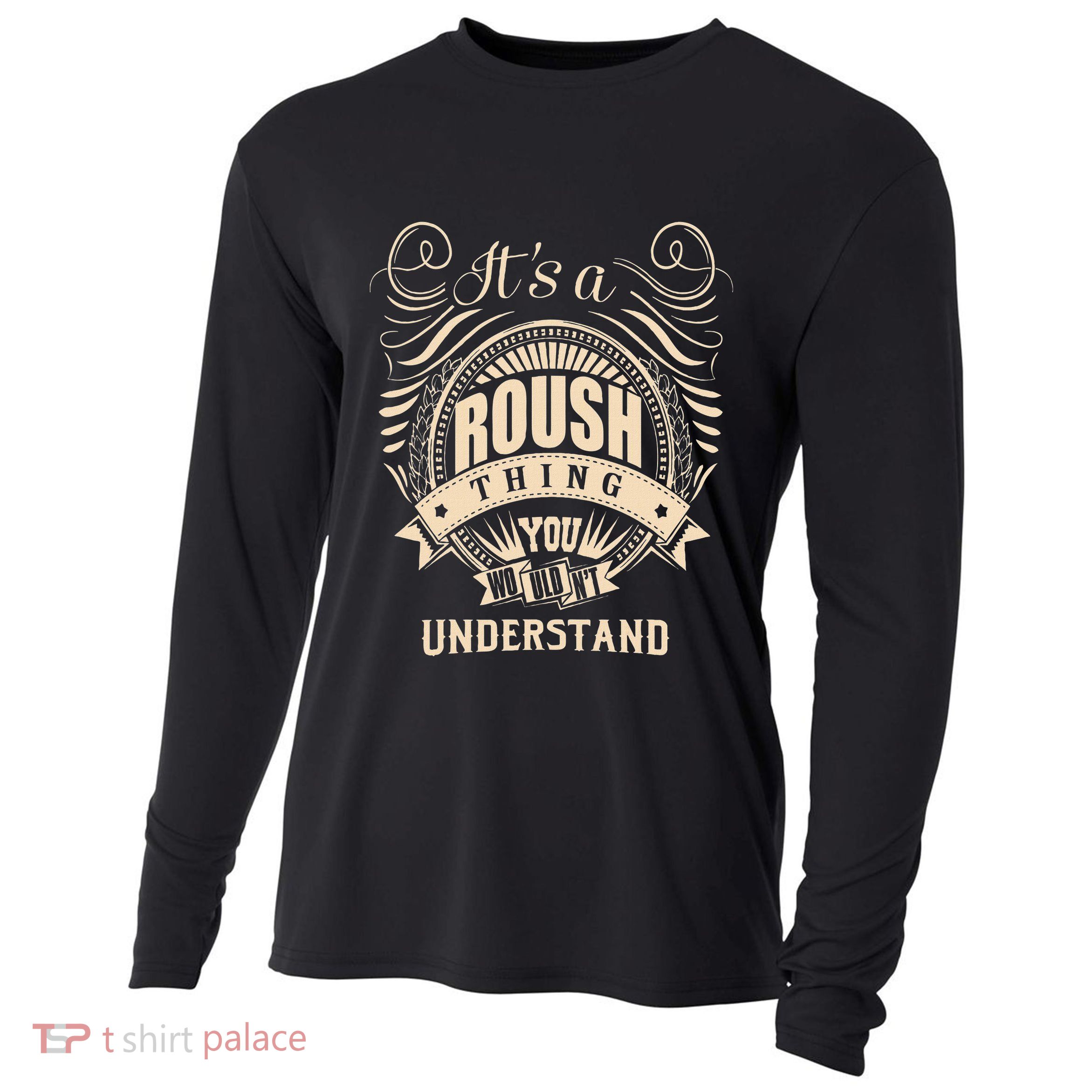 ItS A Roush Thing You WouldnT Understand Gifts Cooling Performance Long Sleeve Crew