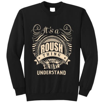 ItS A Roush Thing You WouldnT Understand Gifts Tall Sweatshirt