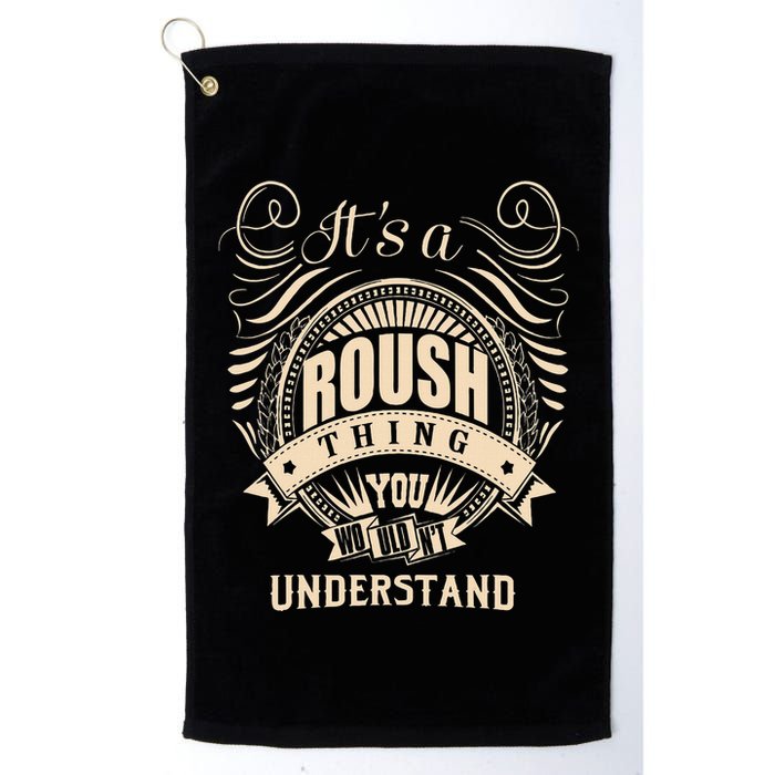ItS A Roush Thing You WouldnT Understand Gifts Golf Towel