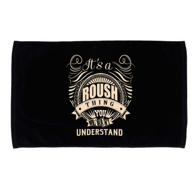 ItS A Roush Thing You WouldnT Understand Gifts Microfiber Hand Towel