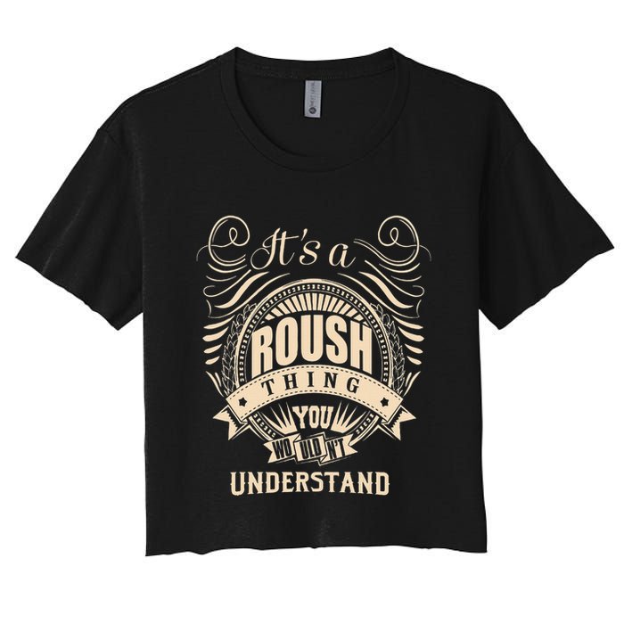 ItS A Roush Thing You WouldnT Understand Gifts Women's Crop Top Tee