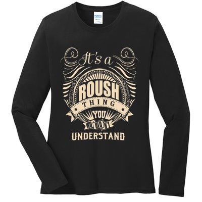ItS A Roush Thing You WouldnT Understand Gifts Ladies Long Sleeve Shirt