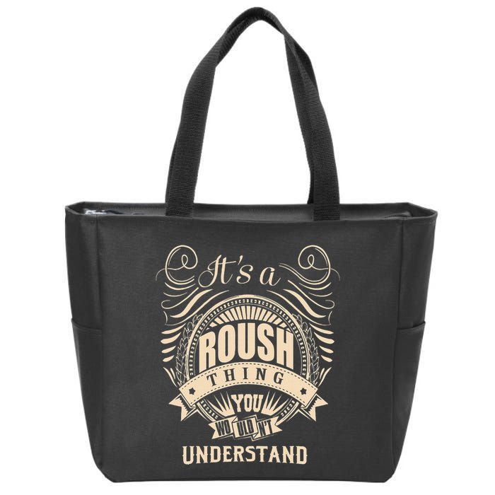 ItS A Roush Thing You WouldnT Understand Gifts Zip Tote Bag