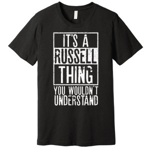 Its A Russell Thing You Wouldnt Understand Premium T-Shirt