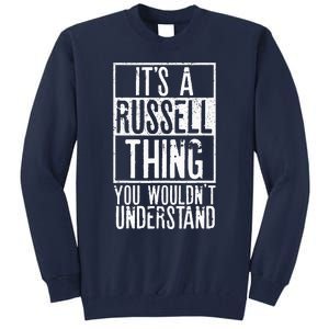 Its A Russell Thing You Wouldnt Understand Tall Sweatshirt