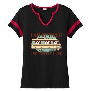 I Am Retired Camping Is My Job Ladies Halftime Notch Neck Tee