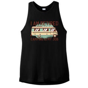 I Am Retired Camping Is My Job Ladies PosiCharge Tri-Blend Wicking Tank