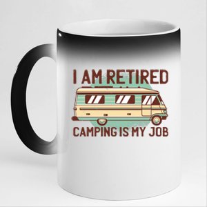 I Am Retired Camping Is My Job 11oz Black Color Changing Mug