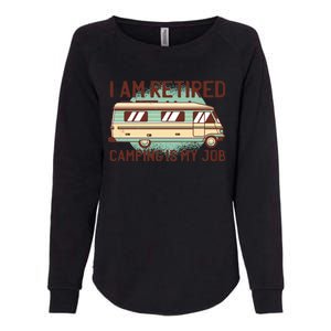 I Am Retired Camping Is My Job Womens California Wash Sweatshirt