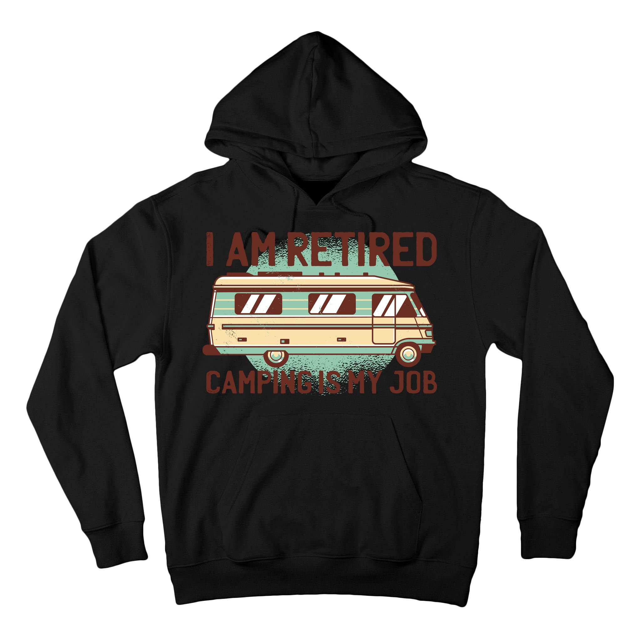 I Am Retired Camping Is My Job Tall Hoodie