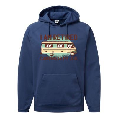 I Am Retired Camping Is My Job Performance Fleece Hoodie