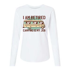 I Am Retired Camping Is My Job Womens Cotton Relaxed Long Sleeve T-Shirt