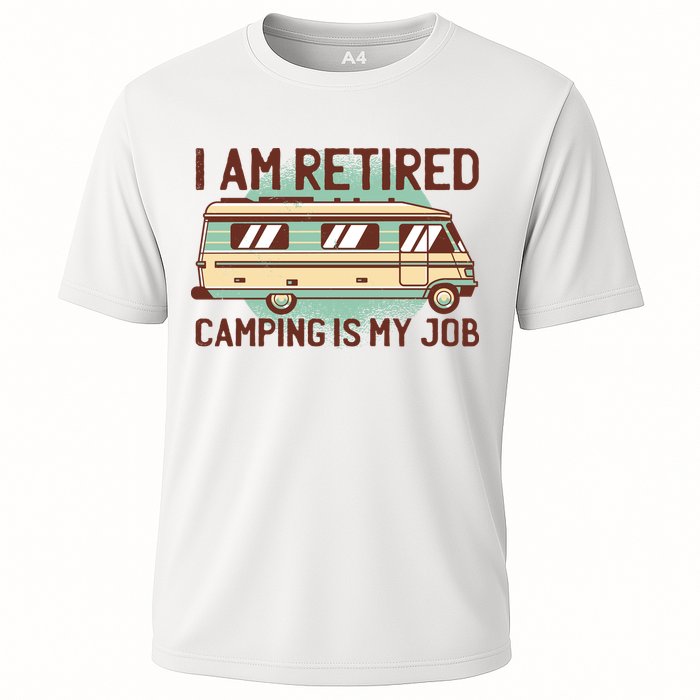 I Am Retired Camping Is My Job Cooling Performance Crew T-Shirt