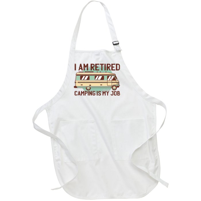 I Am Retired Camping Is My Job Full-Length Apron With Pockets