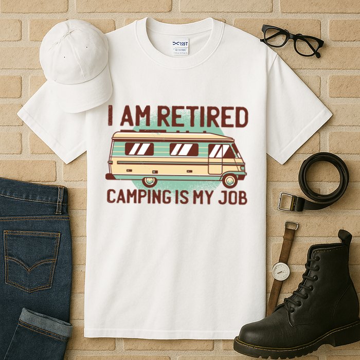 I Am Retired Camping Is My Job Tall T-Shirt
