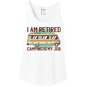 I Am Retired Camping Is My Job Ladies Essential Tank