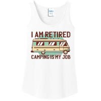 I Am Retired Camping Is My Job Ladies Essential Tank