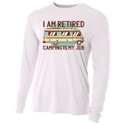 I Am Retired Camping Is My Job Cooling Performance Long Sleeve Crew