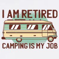 I Am Retired Camping Is My Job Premium T-Shirt
