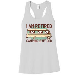 I Am Retired Camping Is My Job Women's Racerback Tank