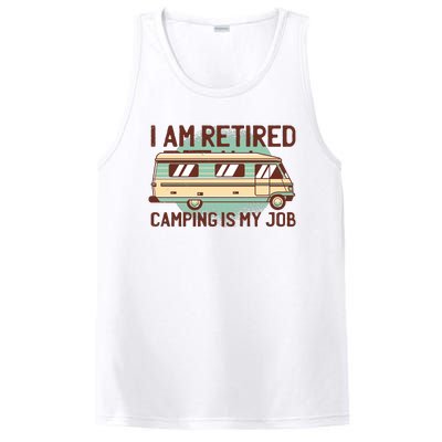 I Am Retired Camping Is My Job PosiCharge Competitor Tank