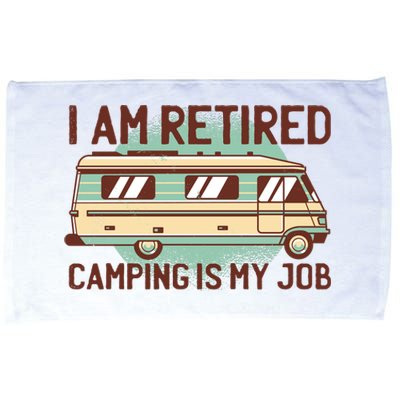 I Am Retired Camping Is My Job Microfiber Hand Towel