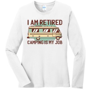 I Am Retired Camping Is My Job Ladies Long Sleeve Shirt