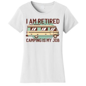 I Am Retired Camping Is My Job Women's T-Shirt