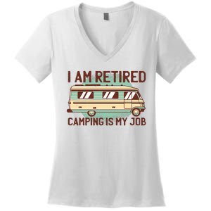 I Am Retired Camping Is My Job Women's V-Neck T-Shirt