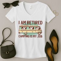 I Am Retired Camping Is My Job Women's V-Neck T-Shirt