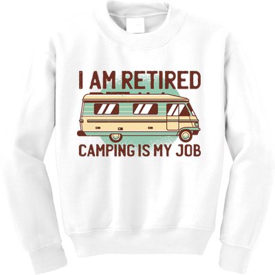 I Am Retired Camping Is My Job Kids Sweatshirt