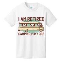 I Am Retired Camping Is My Job Kids T-Shirt