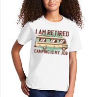 I Am Retired Camping Is My Job Kids T-Shirt